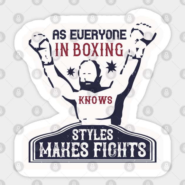 As everyone in boxing knows, styles makes fights Sticker by bakmed